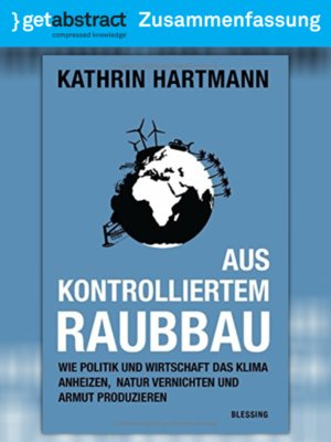 cover image of Aus kontrolliertem Raubbau (Zusammenfassung)